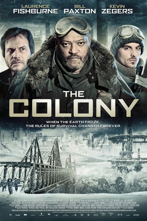 Released September 20th, 2013, 'The Colony' stars Kevin Zegers, Laurence Fishburne, Bill Paxton, Charlotte Sullivan The NR movie has a runtime of about 1 hr 35 min, and received a user score of 54 ... 
